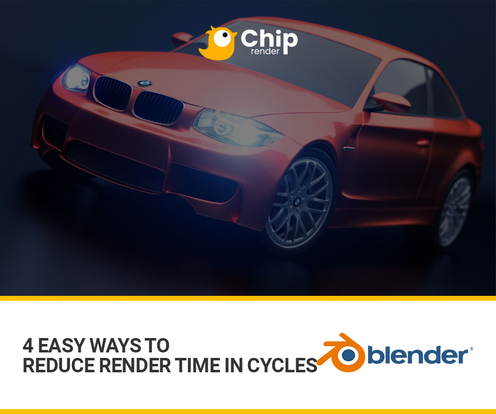 4 Easy Ways to Reduce Render Time in Blender Cycles Chip Render Farm